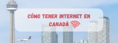 Cómo tener internet en Canadá