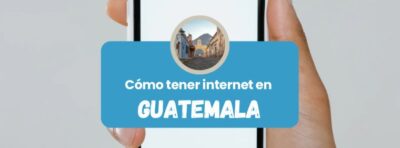 Cómo tener internet en Guatemala
